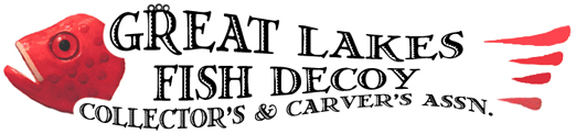 Great Lakes Fish Decoy Collector's & Carver's Assn